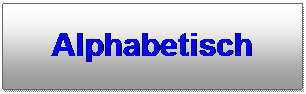 Textfeld: Alphabetisch

